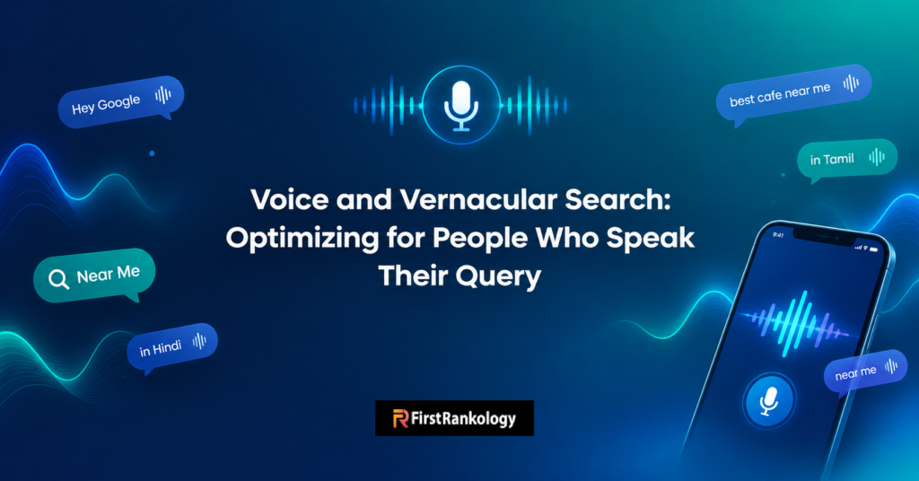 Voice and vernacular search optimization with microphone, smartphone voice search, and “Near Me” search queries.